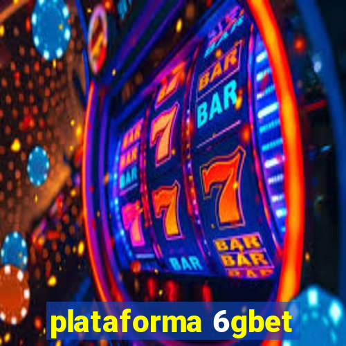 plataforma 6gbet